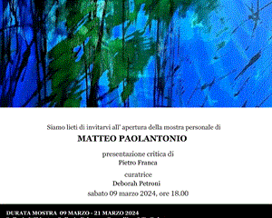 Mostra personale di Matteo Paolantonio